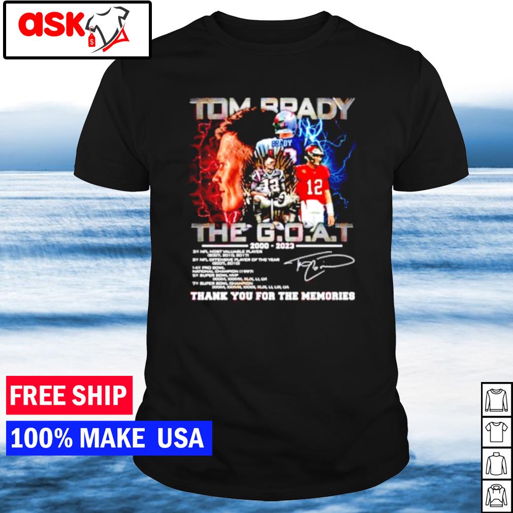 Tom Brady The Goat 2000 2023 Thank You For The Memories T-shirt