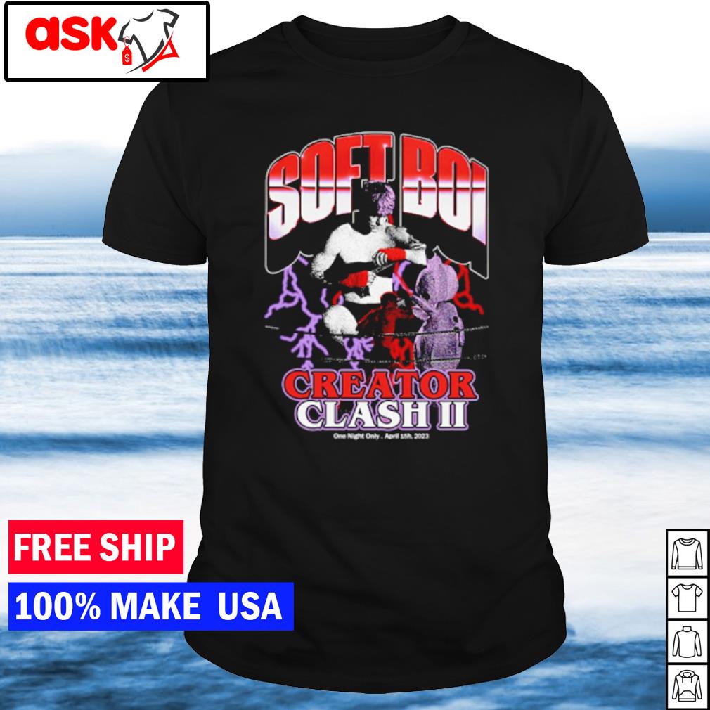 Awesome soft Boi Creator Clash iI one night only April 15h 2023 shirt