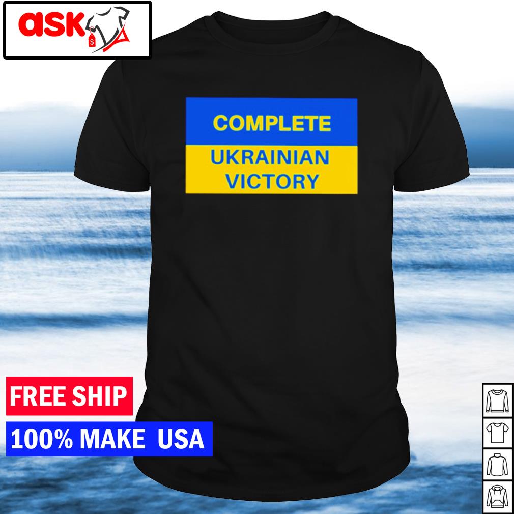 Best complete ukrainian victory shirt