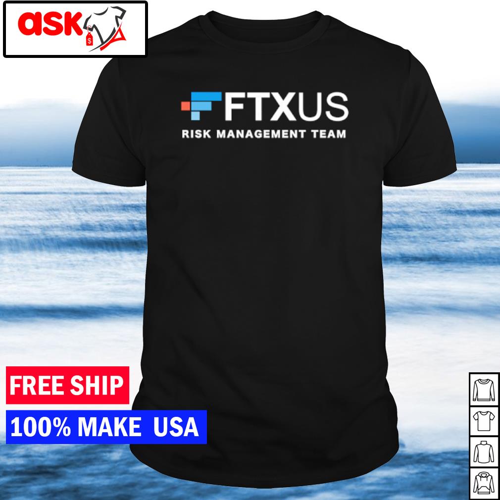 Funny ftxus Risk Management Team shirt